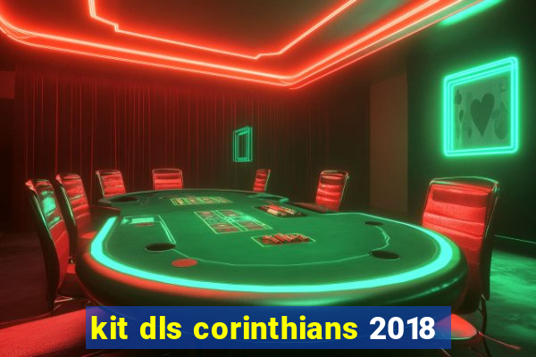 kit dls corinthians 2018